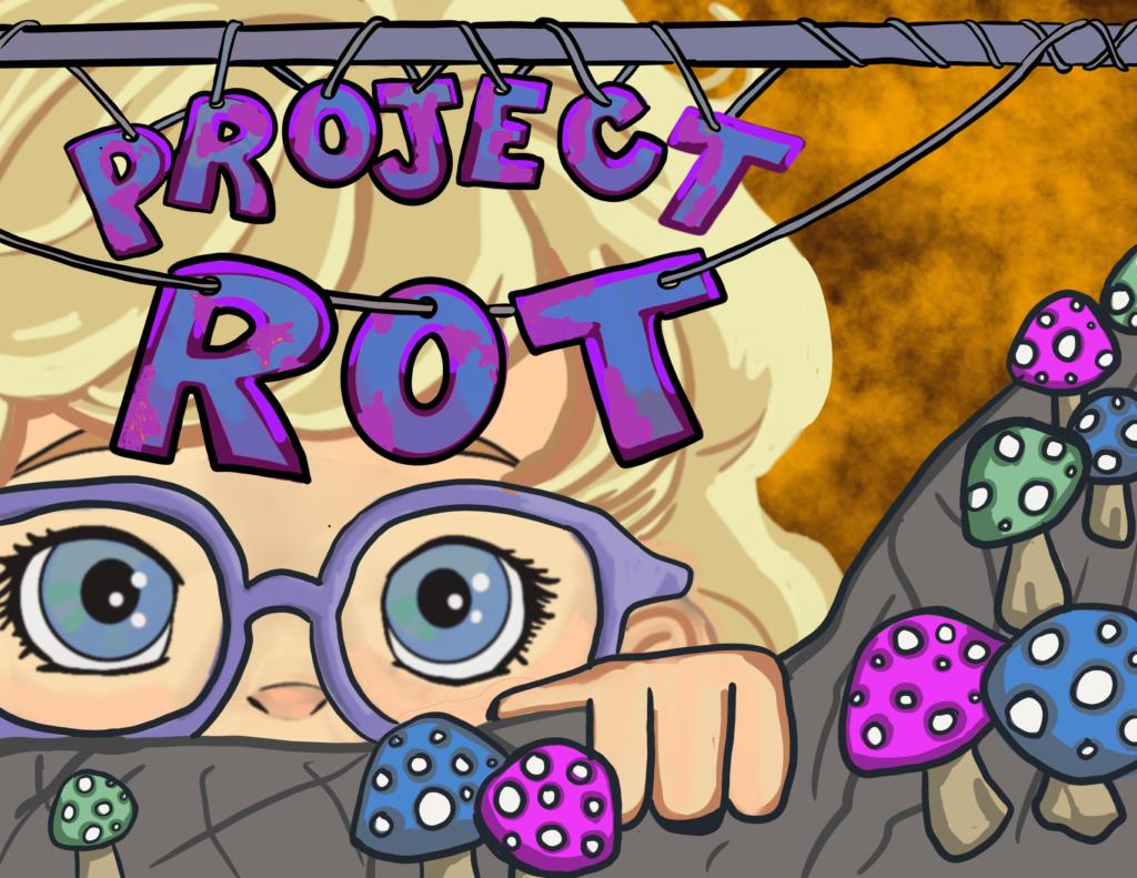 Image of the title page of video game, project rot. Project Rot hangs in blue from a pipe at the top of the screen. the words rusted in purple. A blonde younf girl hides behind the words wearing purple glasses and a rock in the foreground at the bottom with purple blue and green mushrooms growing off of it.